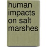 Human Impacts on Salt Marshes door Brianr Silliman