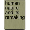 Human Nature And Its Remaking door Anonymous Anonymous