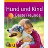 Hund und Kind - Beste Freunde door Kristina Falke
