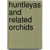 Huntleyas and Related Orchids door Patricia A. Harding