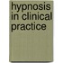 Hypnosis In Clinical Practice