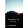 I Have Touched The Other Side door Sue Riester