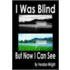 I Was Blind But Now I Can See