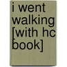 I Went Walking [With Hc Book] by Sue Williams