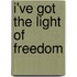 I've Got the Light of Freedom
