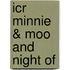 Icr Minnie & Moo And Night Of