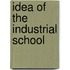 Idea of the Industrial School