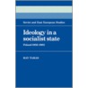 Ideology in a Socialist State door Raymond Taras