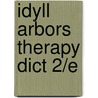 Idyll Arbors Therapy Dict 2/E by Joan Burlingame