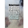 If at First You Don't Succeed door Michael Gregory