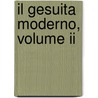 Il Gesuita Moderno, Volume Ii by Gioberti Vincenzo