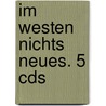 Im Westen Nichts Neues. 5 Cds by Erich Maria Remarque