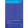 Improving Mathematics At Work by Richard Noss
