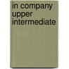 In Company Upper Intermediate by Powell M