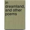 In Dreamland, And Other Poems door Onbekend