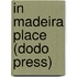 In Madeira Place (Dodo Press)
