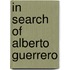 In Search Of Alberto Guerrero