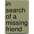 In Search of a Missing Friend