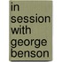 In Session With George Benson