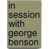 In Session With George Benson door P. George Benson