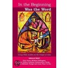 In The Beginning Was The Word by Gerald O. West