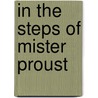 In The Steps Of Mister Proust by Stanley E. Ely