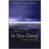 In Too Deep and Other Stories by Billy O'Callaghan