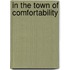 In the Town of Comfortability