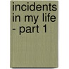 Incidents In My Life - Part 1 by Daniel Dunglas Home