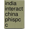 India Interact China Phispc C by Unknown