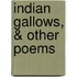 Indian Gallows, & Other Poems