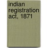 Indian Registration Act, 1871 by India