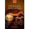 Indo-european Poetry & Myth P door M.L. West