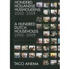 Honderd Hollandse Huishoudens 2002-2009 = A hundred Dutch households 2002/2009 door Taco Anema