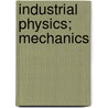 Industrial Physics; Mechanics door Lewis Raymond Smith