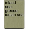 Inland Sea: Greece Ionian Sea door Onbekend