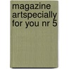 Magazine Artspecially for you nr 5 door Nvt