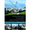 Insurance Theory And Practice by Rob Thoyts