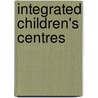 Integrated Children's Centres door Carole Beaty