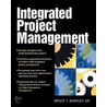 Integrated Project Management by Bruce T. Barkley