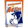 Intellectuals In Action - Cl. door Kevin Mattson