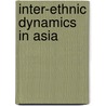 Inter-Ethnic Dynamics in Asia door Christian Culas