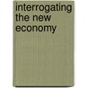 Interrogating the New Economy door Norene Pupo