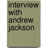 Interview With Andrew Jackson door Ruth Smalley