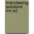 Interviewing Solutions Irm E2