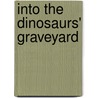 Into the Dinosaurs' Graveyard by David Spalding
