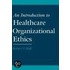 Intro Healthcare Org Ethics C
