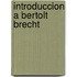 Introduccion a Bertolt Brecht