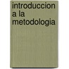 Introduccion a la Metodologia door Juan Antonio Valor Yebenes