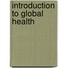 Introduction To Global Health door Kathryn H. Jacobsen